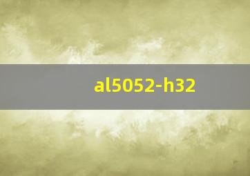 al5052-h32