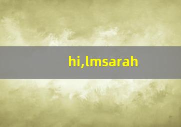 hi,lmsarah